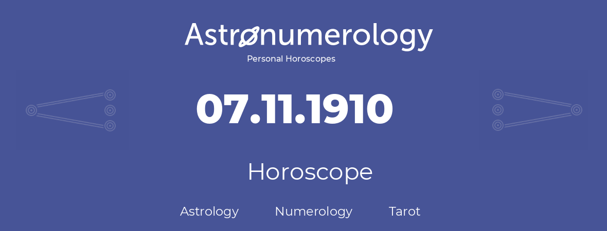 Horoscope for birthday (born day): 07.11.1910 (November 7, 1910)