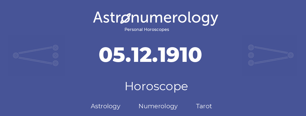 Horoscope for birthday (born day): 05.12.1910 (December 05, 1910)