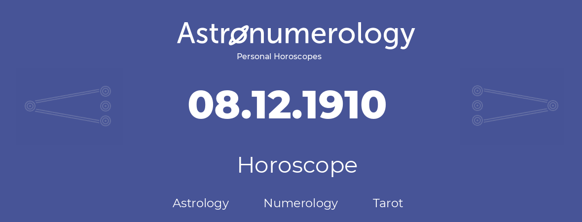 Horoscope for birthday (born day): 08.12.1910 (December 8, 1910)