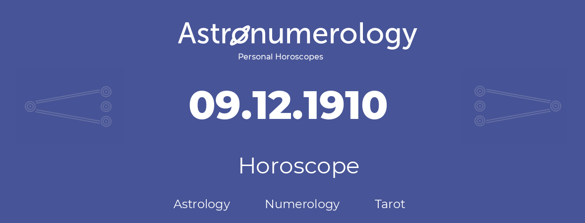 Horoscope for birthday (born day): 09.12.1910 (December 9, 1910)