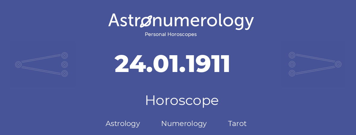 Horoscope for birthday (born day): 24.01.1911 (January 24, 1911)