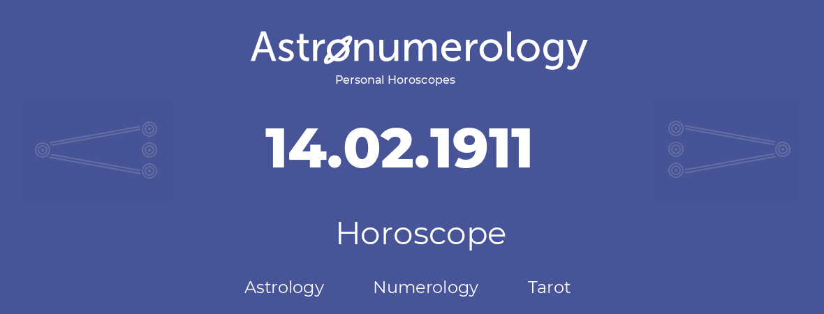 Horoscope for birthday (born day): 14.02.1911 (February 14, 1911)
