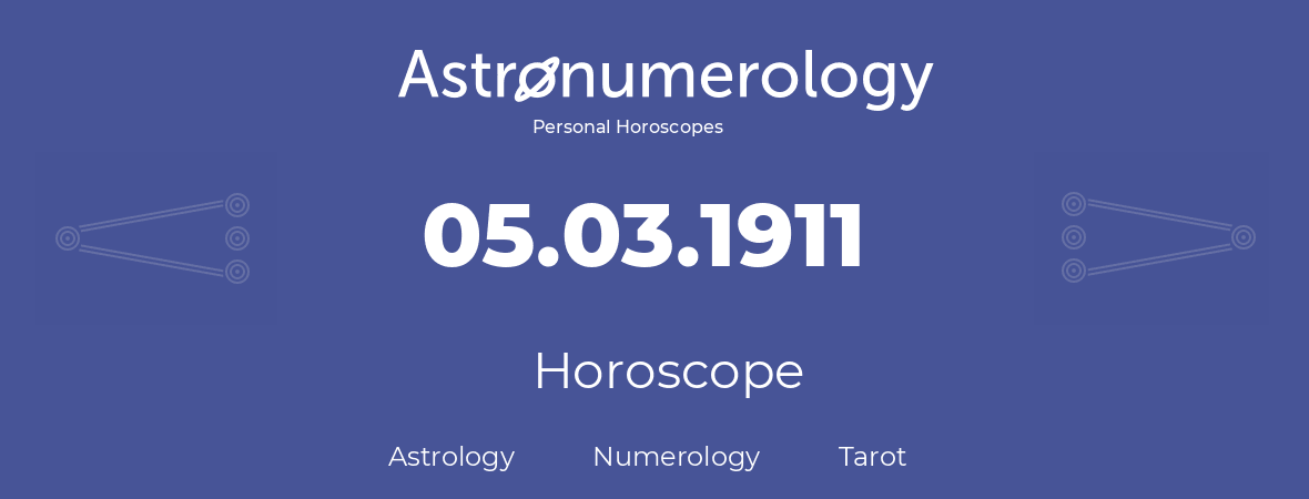 Horoscope for birthday (born day): 05.03.1911 (March 5, 1911)