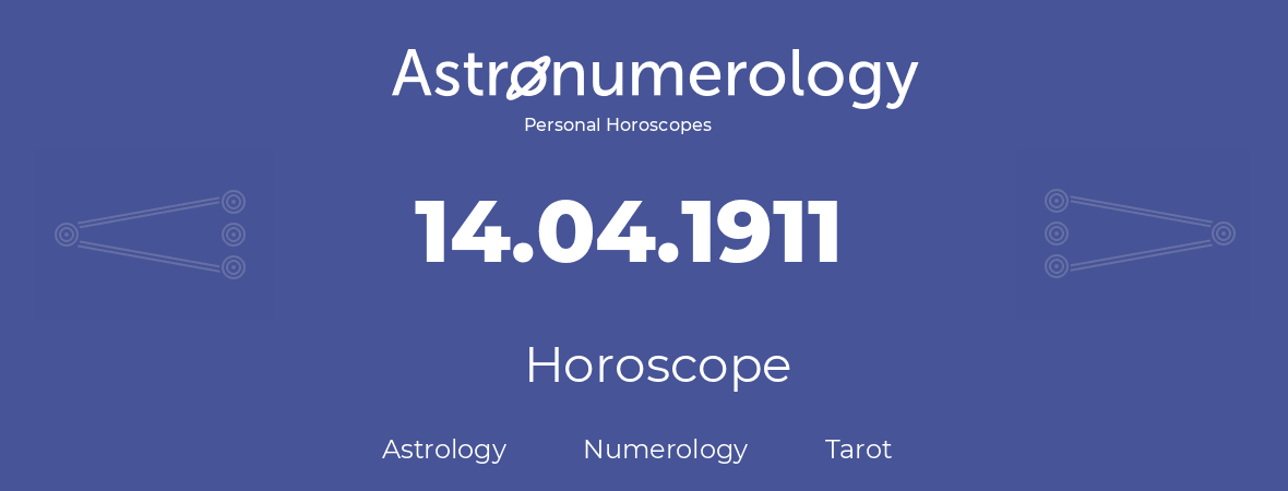 Horoscope for birthday (born day): 14.04.1911 (April 14, 1911)