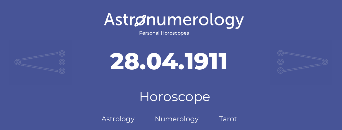 Horoscope for birthday (born day): 28.04.1911 (April 28, 1911)