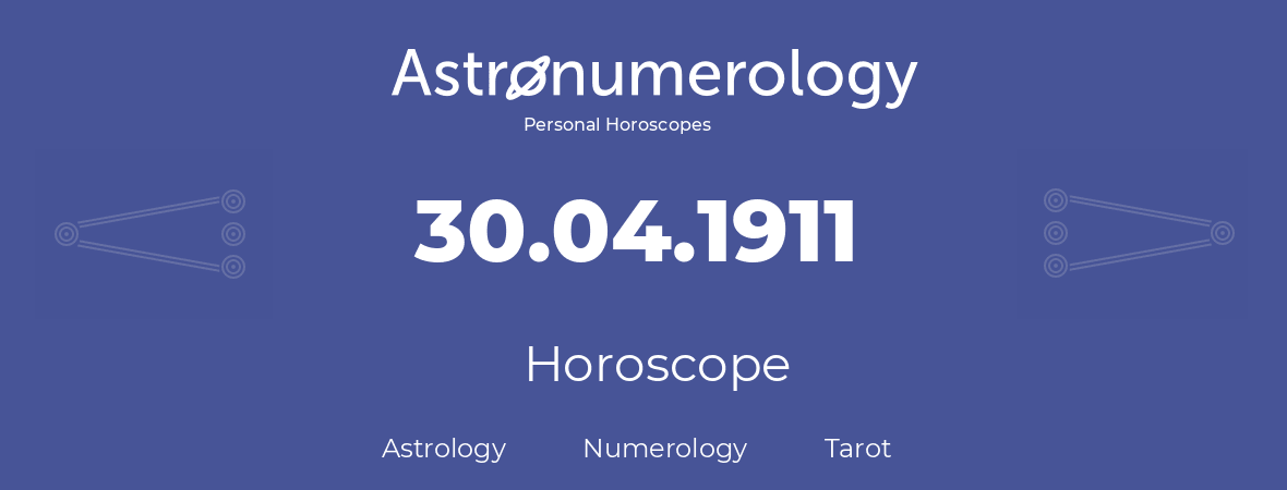 Horoscope for birthday (born day): 30.04.1911 (April 30, 1911)