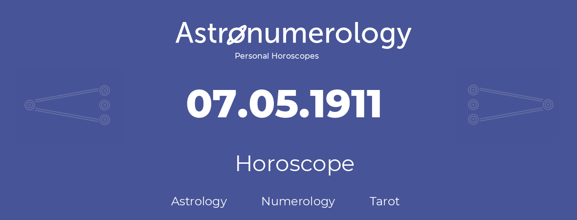 Horoscope for birthday (born day): 07.05.1911 (May 7, 1911)