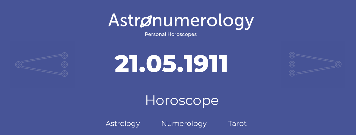 Horoscope for birthday (born day): 21.05.1911 (May 21, 1911)