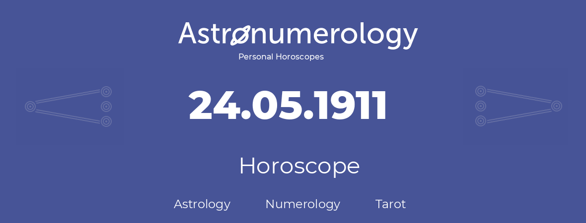 Horoscope for birthday (born day): 24.05.1911 (May 24, 1911)