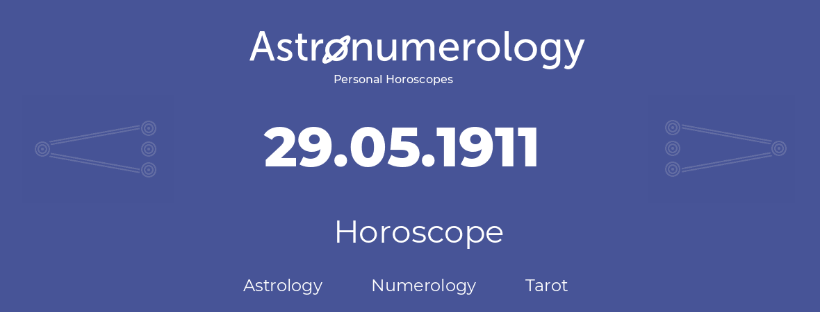 Horoscope for birthday (born day): 29.05.1911 (May 29, 1911)
