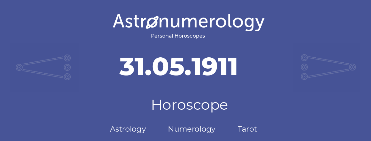 Horoscope for birthday (born day): 31.05.1911 (May 31, 1911)
