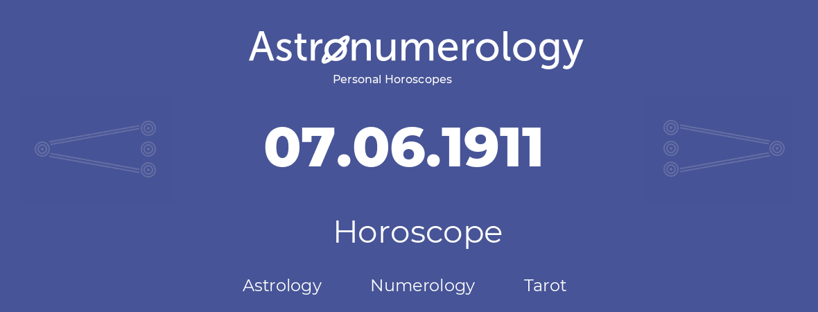 Horoscope for birthday (born day): 07.06.1911 (June 7, 1911)
