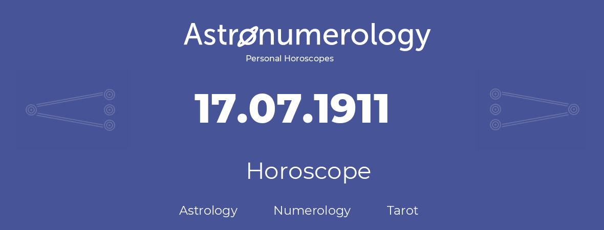 Horoscope for birthday (born day): 17.07.1911 (July 17, 1911)