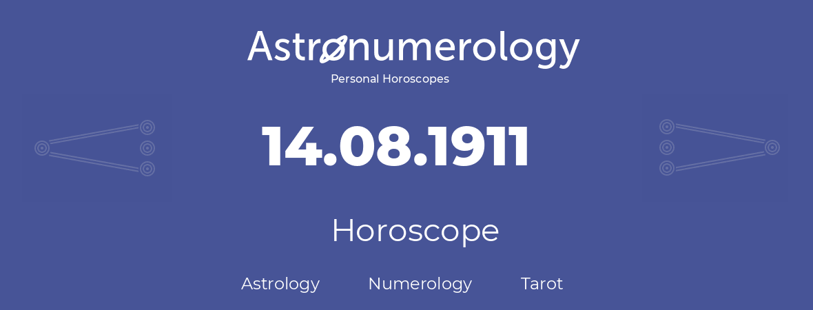 Horoscope for birthday (born day): 14.08.1911 (August 14, 1911)