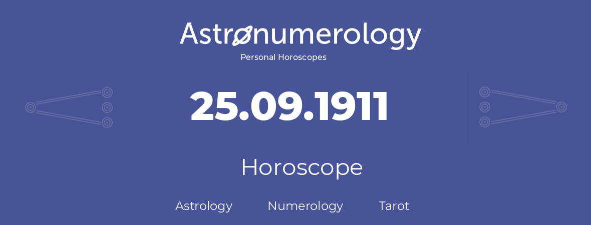 Horoscope for birthday (born day): 25.09.1911 (September 25, 1911)