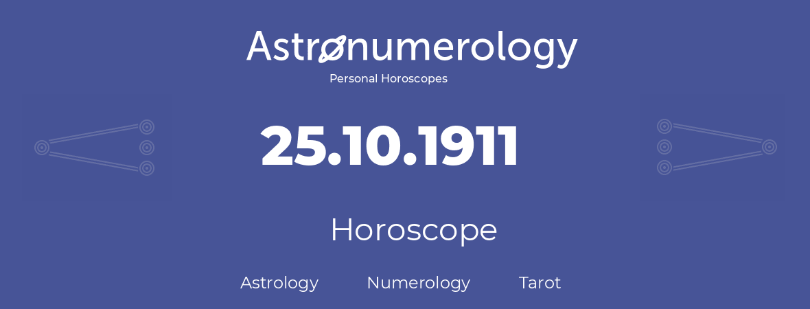 Horoscope for birthday (born day): 25.10.1911 (Oct 25, 1911)