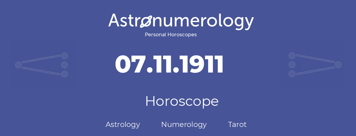 Horoscope for birthday (born day): 07.11.1911 (November 7, 1911)