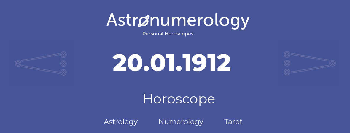 Horoscope for birthday (born day): 20.01.1912 (January 20, 1912)