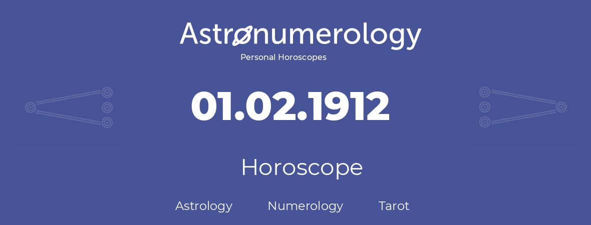 Horoscope for birthday (born day): 01.02.1912 (February 30, 1912)
