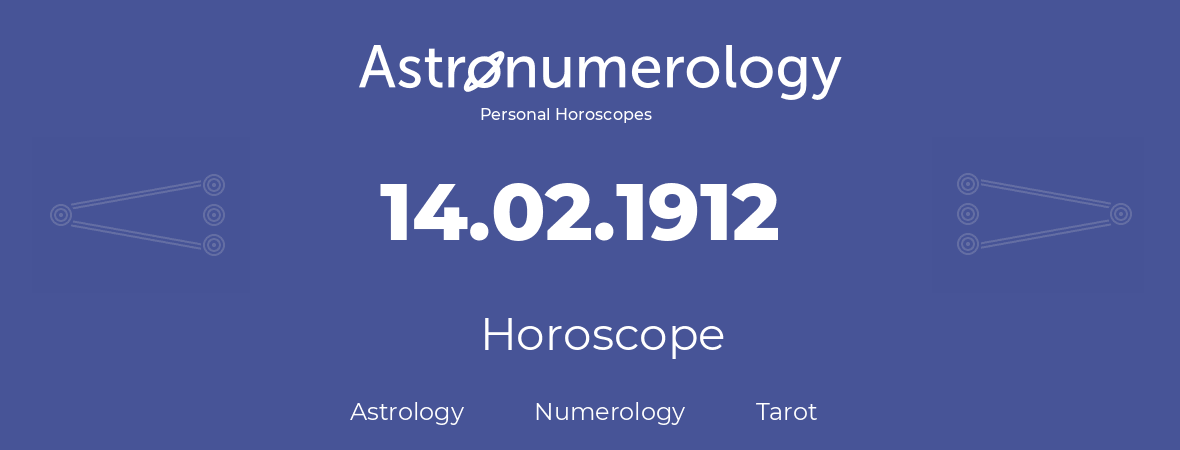 Horoscope for birthday (born day): 14.02.1912 (February 14, 1912)