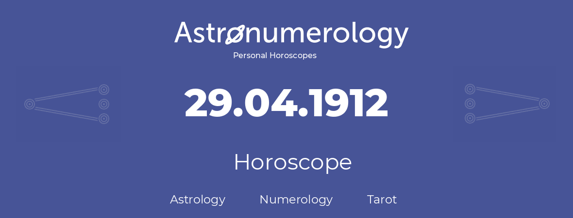 Horoscope for birthday (born day): 29.04.1912 (April 29, 1912)