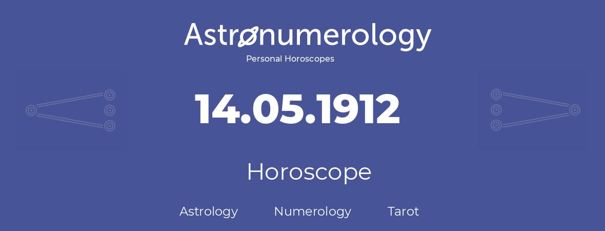Horoscope for birthday (born day): 14.05.1912 (May 14, 1912)