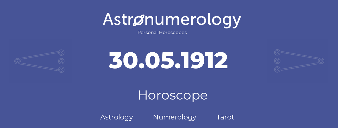 Horoscope for birthday (born day): 30.05.1912 (May 30, 1912)