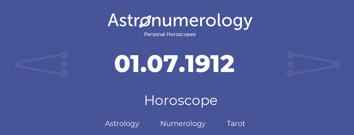 Horoscope for birthday (born day): 01.07.1912 (July 1, 1912)