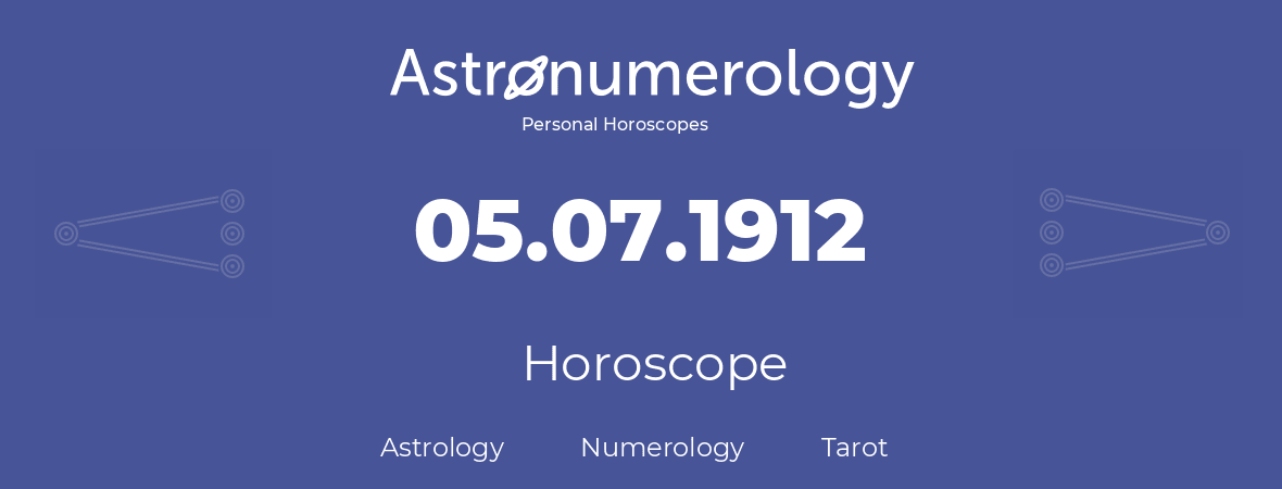 Horoscope for birthday (born day): 05.07.1912 (July 5, 1912)