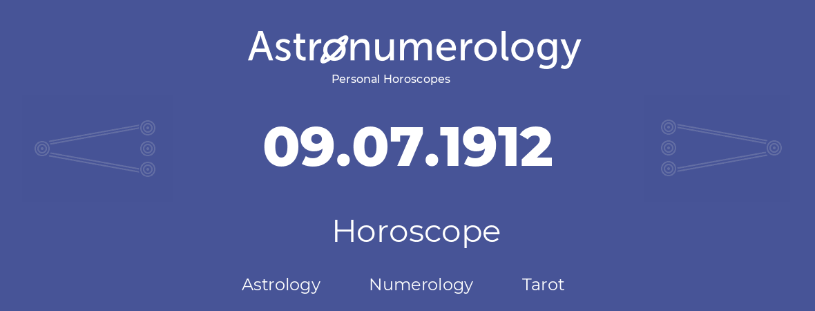 Horoscope for birthday (born day): 09.07.1912 (July 09, 1912)