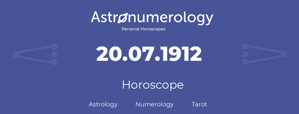 Horoscope for birthday (born day): 20.07.1912 (July 20, 1912)