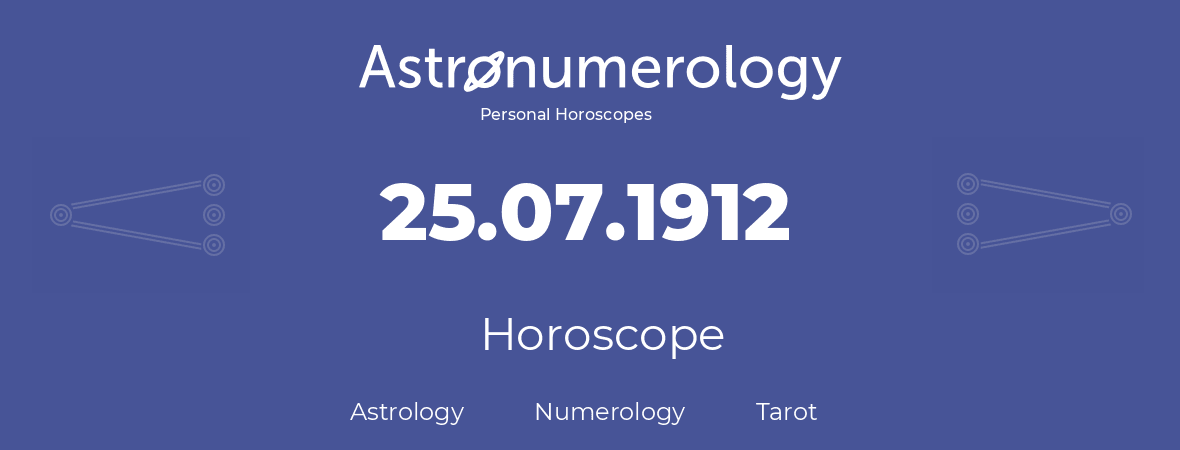 Horoscope for birthday (born day): 25.07.1912 (July 25, 1912)