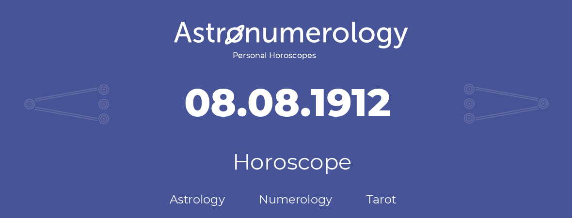 Horoscope for birthday (born day): 08.08.1912 (August 8, 1912)