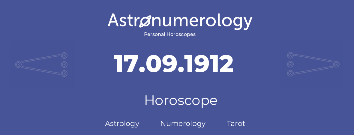 Horoscope for birthday (born day): 17.09.1912 (September 17, 1912)