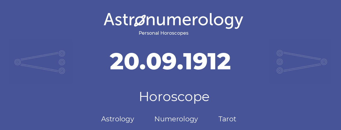 Horoscope for birthday (born day): 20.09.1912 (September 20, 1912)