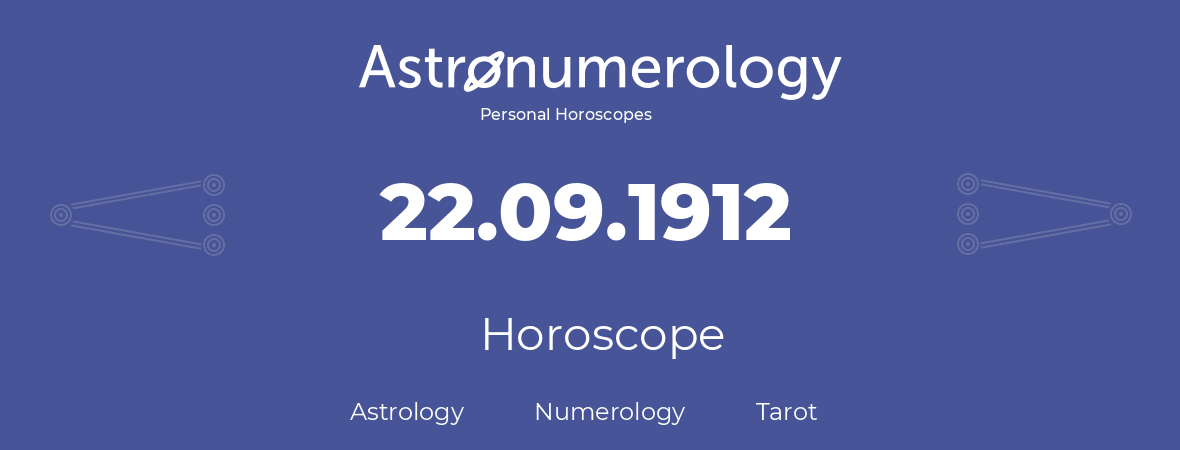 Horoscope for birthday (born day): 22.09.1912 (September 22, 1912)