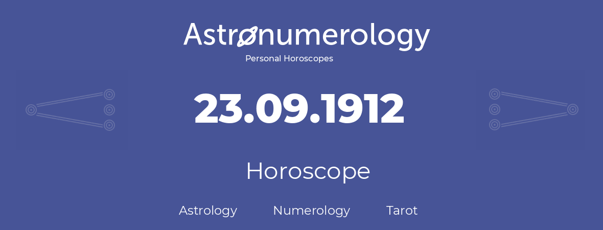 Horoscope for birthday (born day): 23.09.1912 (September 23, 1912)