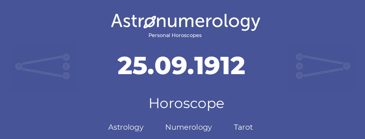 Horoscope for birthday (born day): 25.09.1912 (September 25, 1912)