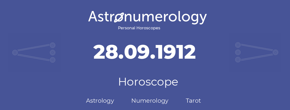 Horoscope for birthday (born day): 28.09.1912 (September 28, 1912)