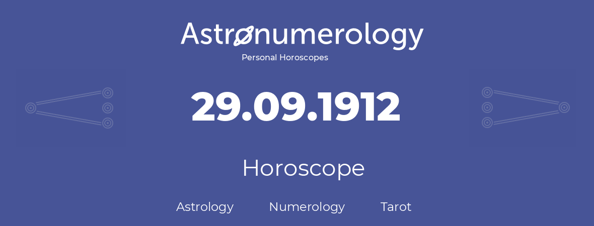 Horoscope for birthday (born day): 29.09.1912 (September 29, 1912)