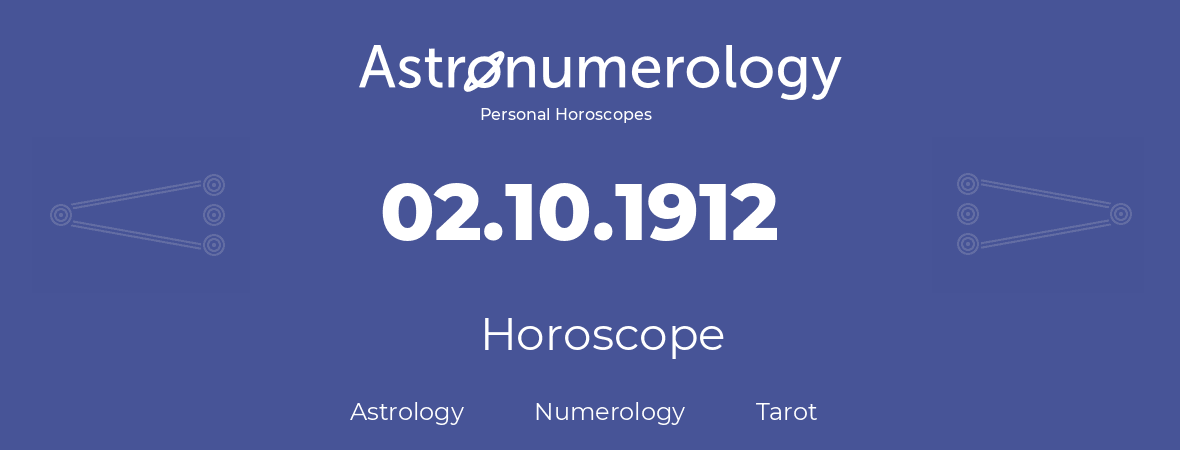 Horoscope for birthday (born day): 02.10.1912 (Oct 02, 1912)