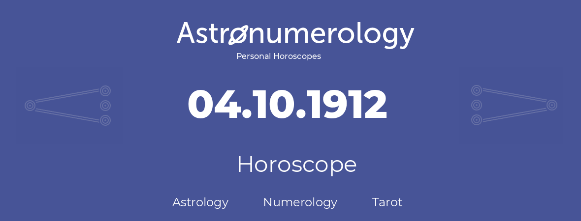 Horoscope for birthday (born day): 04.10.1912 (Oct 04, 1912)