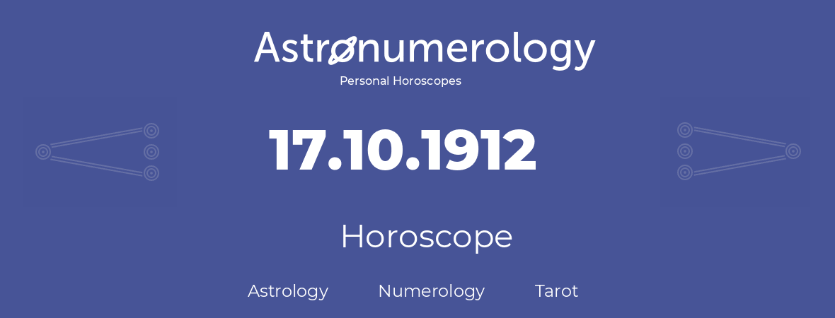 Horoscope for birthday (born day): 17.10.1912 (Oct 17, 1912)