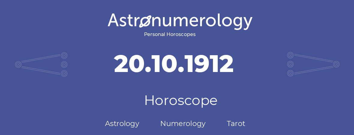 Horoscope for birthday (born day): 20.10.1912 (Oct 20, 1912)