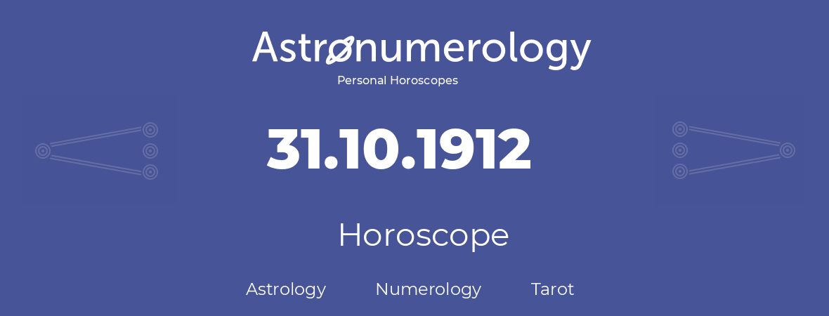 Horoscope for birthday (born day): 31.10.1912 (Oct 31, 1912)