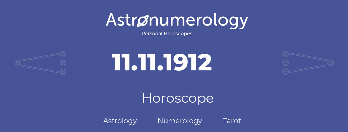 Horoscope for birthday (born day): 11.11.1912 (November 11, 1912)