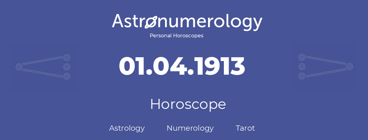 Horoscope for birthday (born day): 01.04.1913 (April 31, 1913)