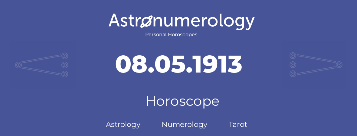 Horoscope for birthday (born day): 08.05.1913 (May 08, 1913)