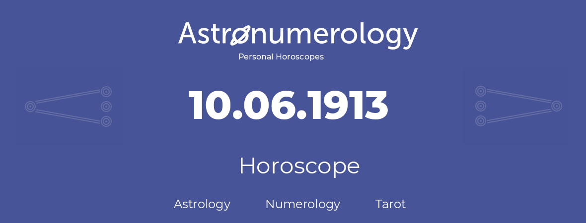 Horoscope for birthday (born day): 10.06.1913 (June 10, 1913)