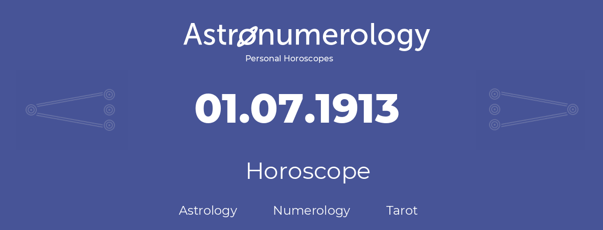 Horoscope for birthday (born day): 01.07.1913 (July 1, 1913)